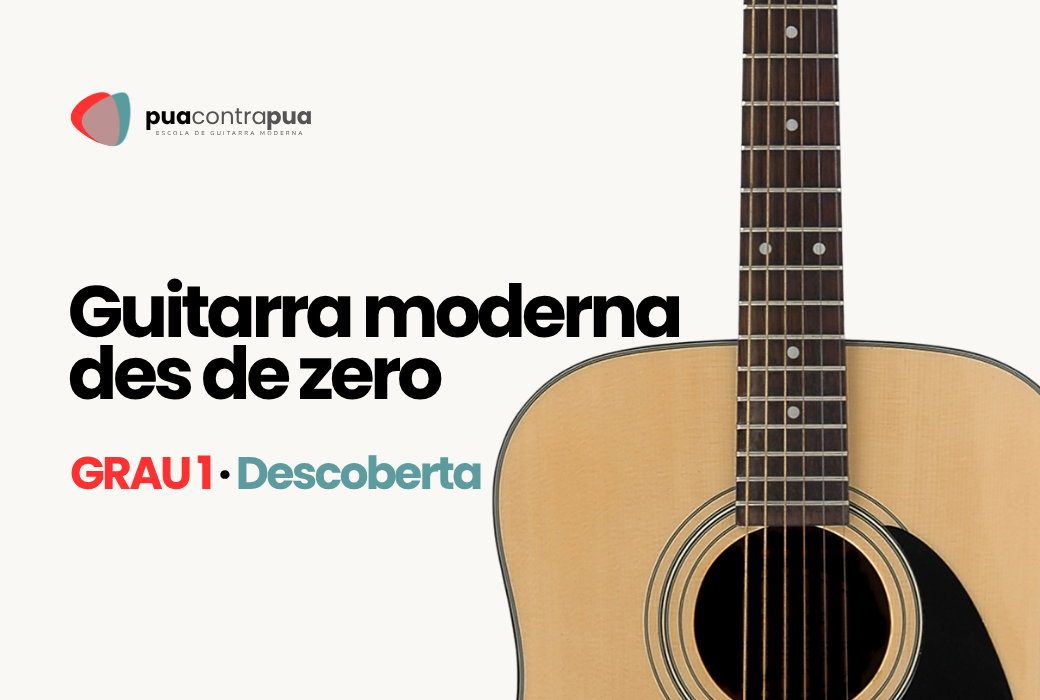 GUITARRA MODERNA DES DE ZERO - Grau 1 - [GRUP #2, INICI 14 OCTUBRE]